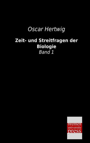 Zeit- und Streitfragen der Biologie