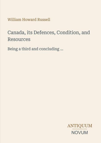 Canada, its Defences, Condition, and Resources