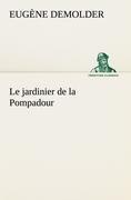 Le jardinier de la Pompadour