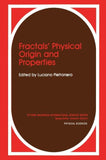 Fractals’ Physical Origin and Properties