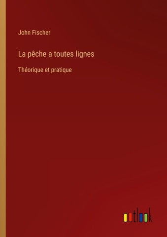 La pêche a toutes lignes