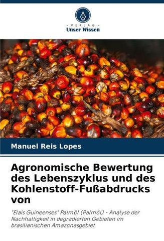 Agronomische Bewertung des Lebenszyklus und des Kohlenstoff-Fußabdrucks von