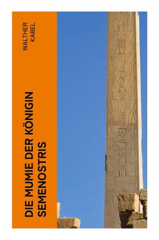 Die Mumie der Königin Semenostris