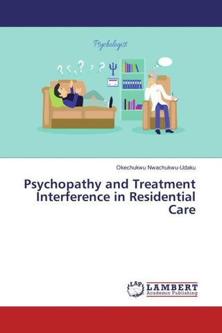 Psychopathy and Treatment Interference in Residential Care