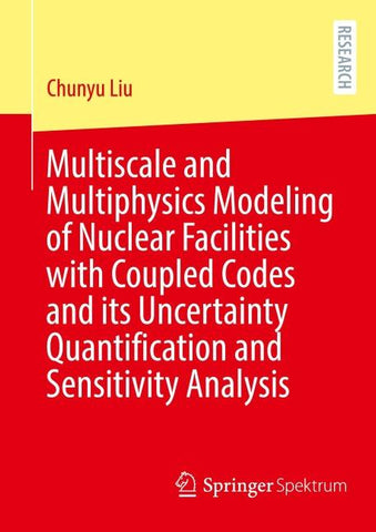 Multiscale and Multiphysics Modeling of Nuclear Facilities with Coupled Codes and its Uncertainty Quantification and Sensitivity Analysis