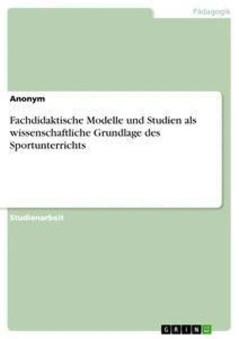 Fachdidaktische Modelle und Studien als wissenschaftliche Grundlage des Sportunterrichts