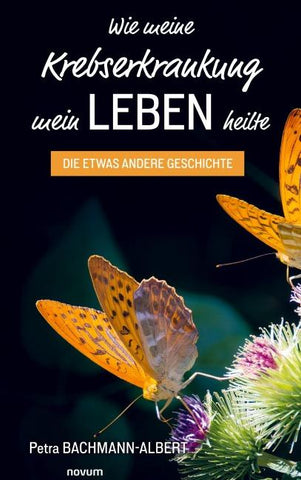 Wie meine Krebserkrankung mein Leben heilte