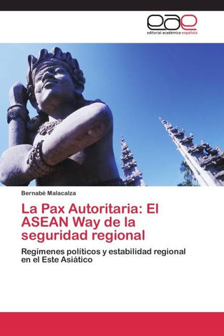 La Pax Autoritaria: El ASEAN Way de la seguridad regional