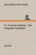 Fliegende Holländer. French
