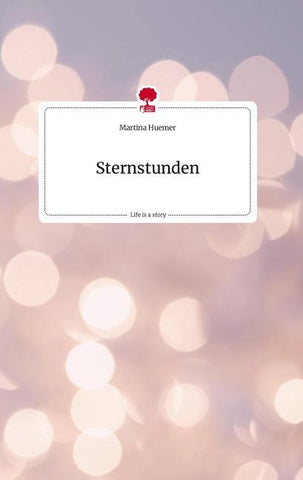 Sternstunden. Life is a Story - story.one
