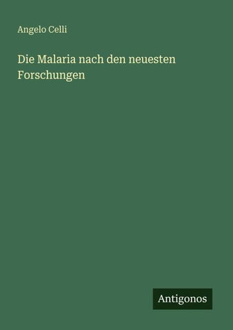 Die Malaria nach den neuesten Forschungen