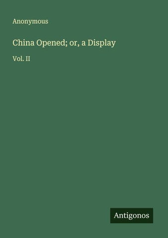 China Opened; or, a Display