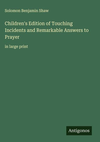 Children's Edition of Touching Incidents and Remarkable Answers to Prayer