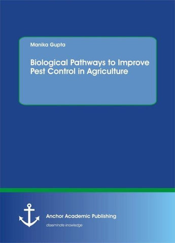 Biological Pathways to Improve Pest Control in Agriculture
