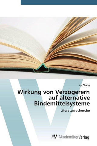 Wirkung von Verzögerern auf alternative Bindemittelsysteme