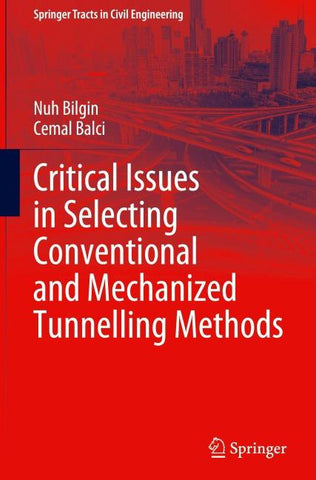 Critical Issues in Selecting Conventional and Mechanized Tunnelling Methods