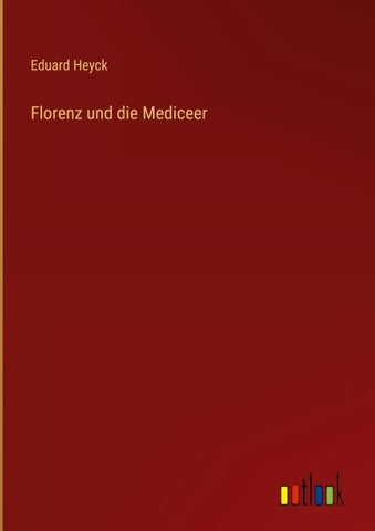 Florenz und die Mediceer