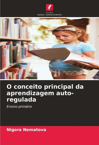 O conceito principal da aprendizagem auto-regulada