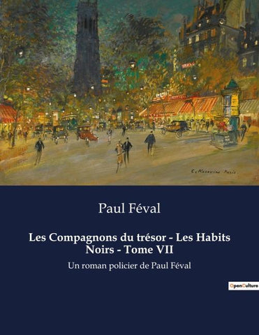 Les Compagnons du trésor - Les Habits Noirs - Tome VII