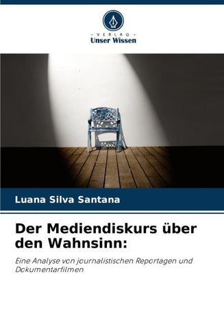 Der Mediendiskurs über den Wahnsinn: