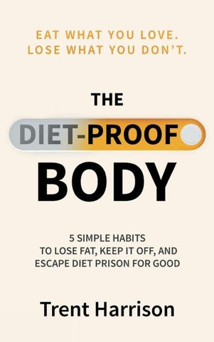 The Diet-Proof Body