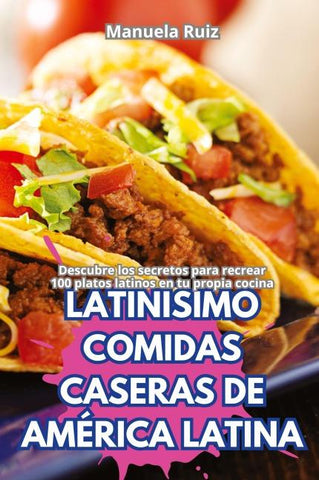 LATINÍSIMO COMIDAS CASERAS DE AMÉRICA LATINA
