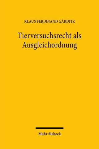 Tierversuchsrecht als Ausgleichordnung