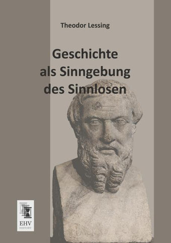 Geschichte als Sinngebung des Sinnlosen