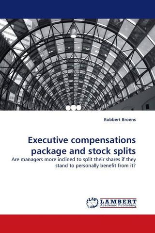 Executive compensations package and stock splits