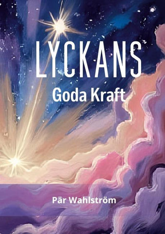 Lyckans kraft! Lycka varje dag med  kärlekens frekvens!