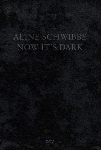 Aline Schwibbe – Now It’s Dark