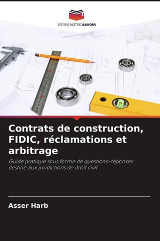 Contrats de construction, FIDIC, réclamations et arbitrage