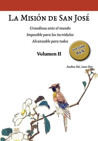 La Misión de San José. Volumen II (versión B&N)