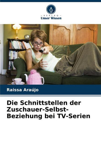 Die Schnittstellen der Zuschauer-Selbst-Beziehung bei TV-Serien