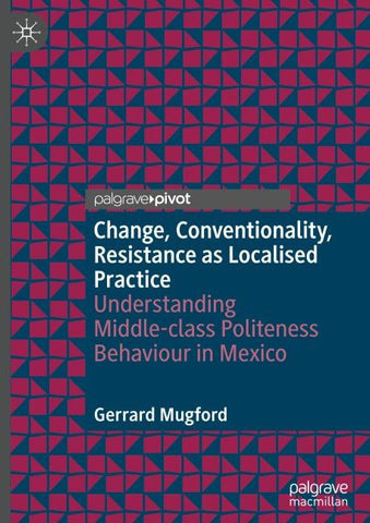 Change, Conventionality, Resistance as Localised Practice