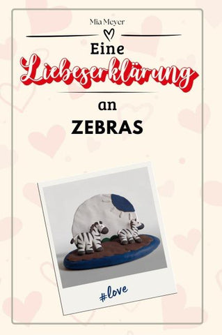 Eine Liebeserklärung an Zebras