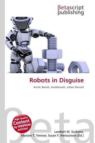 Robots in Disguise