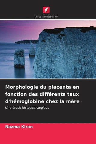 Morphologie du placenta en fonction des différents taux d'hémoglobine chez la mère