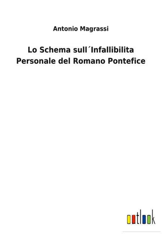 Lo Schema sull´Infallibilita Personale del Romano Pontefice