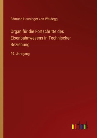 Organ für die Fortschritte des Eisenbahnwesens in Technischer Beziehung