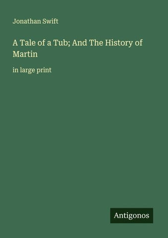 A Tale of a Tub; And The History of Martin