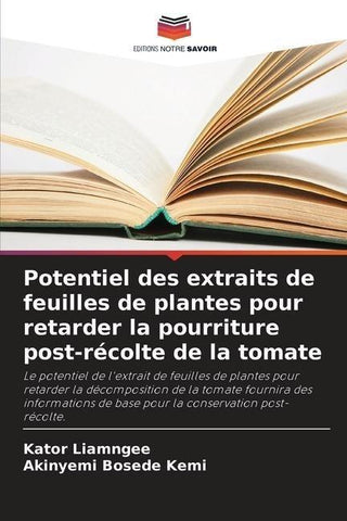 Potentiel des extraits de feuilles de plantes pour retarder la pourriture post-récolte de la tomate