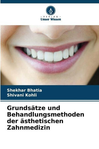 Grundsätze und Behandlungsmethoden der ästhetischen Zahnmedizin