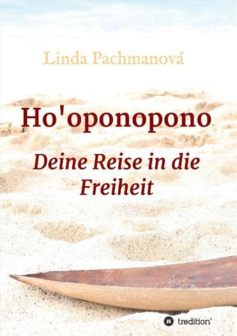 Ho'oponopono, Konfliktlösung leicht gemacht, Vergebung, Persönlichkeitsentwicklung, Selbsterfahrung, Ratgeber