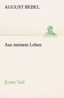Aus meinem Leben - Erster Teil