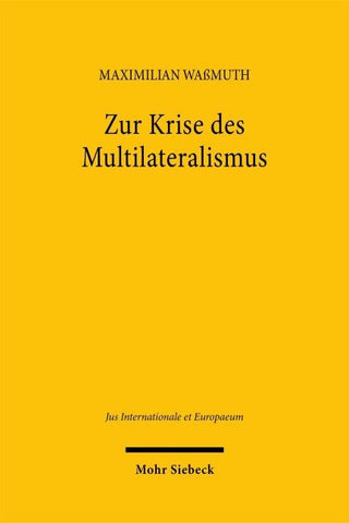 Zur Krise des Multilateralismus