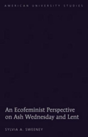 An Ecofeminist Perspective on Ash Wednesday and Lent