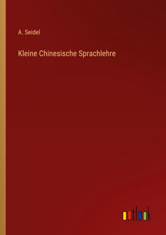 Kleine Chinesische Sprachlehre