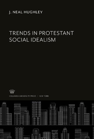 Trends in Protestant Social Idealism