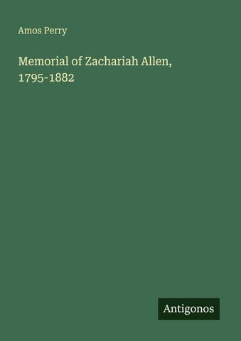 Memorial of Zachariah Allen, 1795-1882